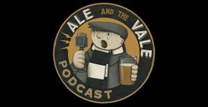 Ale and the Vale podcast